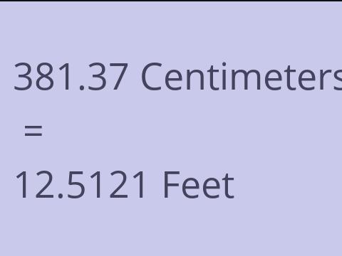 381.37 CM TO FEET