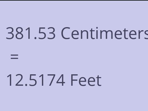 381.53 CM TO FEET