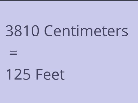 3810 CM TO FEET