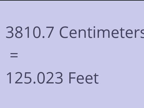 3810.7 CM TO FEET