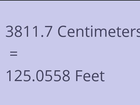 3811.7 CM TO FEET