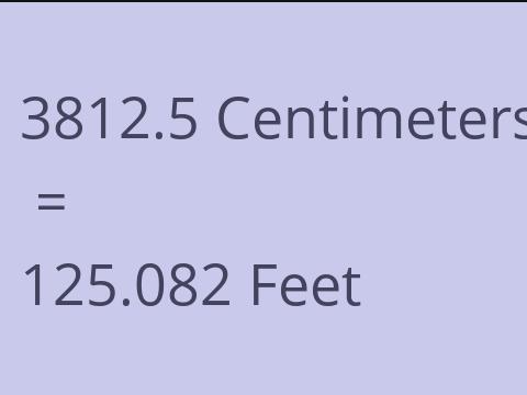 3812.5 CM TO FEET