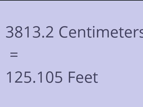 3813.2 CM TO FEET