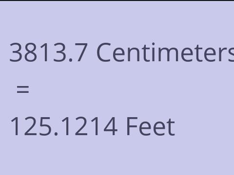 3813.7 CM TO FEET