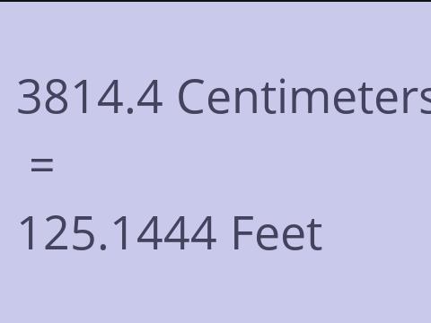 3814.4 CM TO FEET