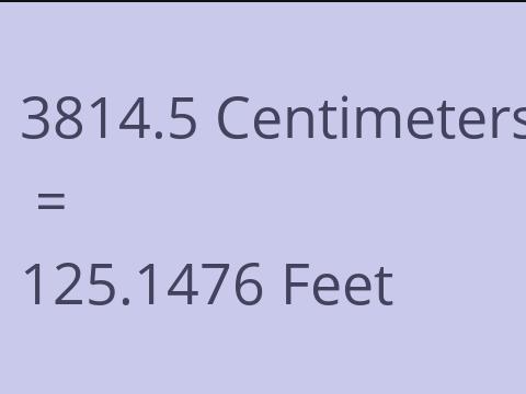 3814.5 CM TO FEET