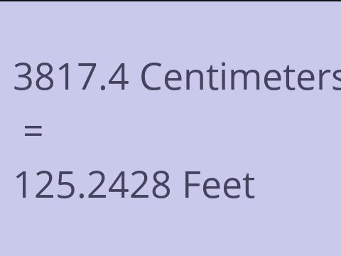 3817.4 CM TO FEET