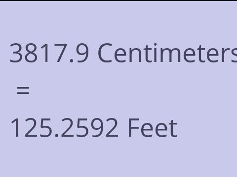 3817.9 CM TO FEET
