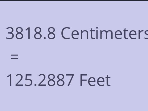3818.8 CM TO FEET