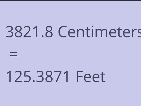 3821.8 CM TO FEET