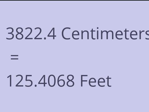 3822.4 CM TO FEET