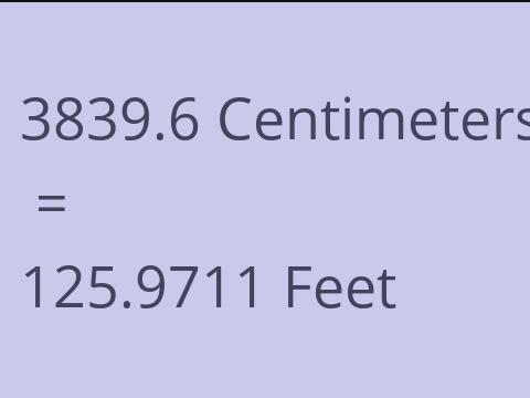 3839.6 CM TO FEET