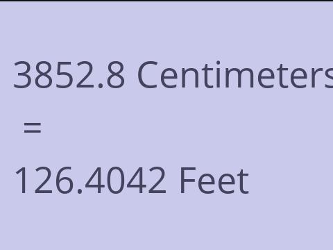 3852.8 CM TO FEET