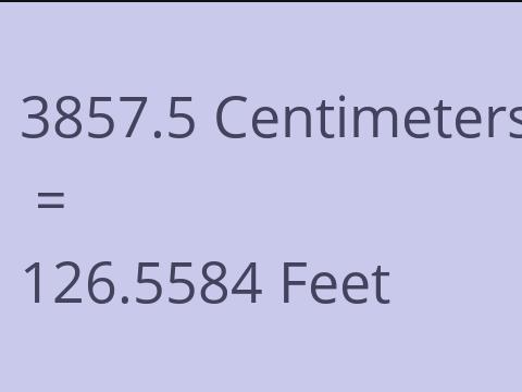 3857.5 CM TO FEET