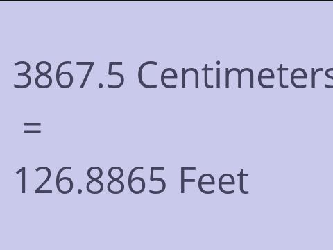 3867.5 CM TO FEET
