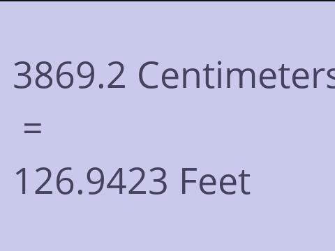 3869.2 CM TO FEET