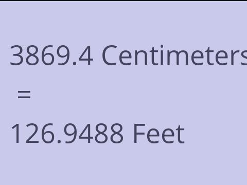 3869.4 CM TO FEET