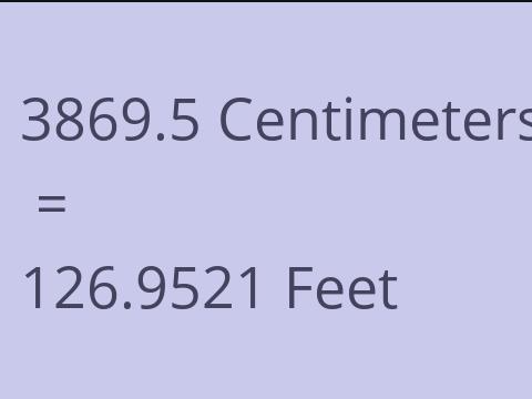 3869.5 CM TO FEET