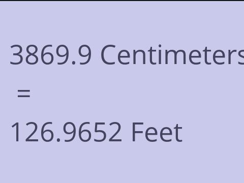3869.9 CM TO FEET