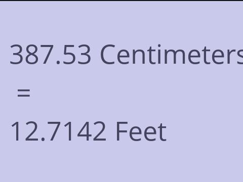 387.53 CM TO FEET