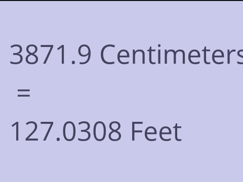 3871.9 CM TO FEET