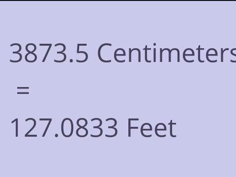 3873.5 CM TO FEET