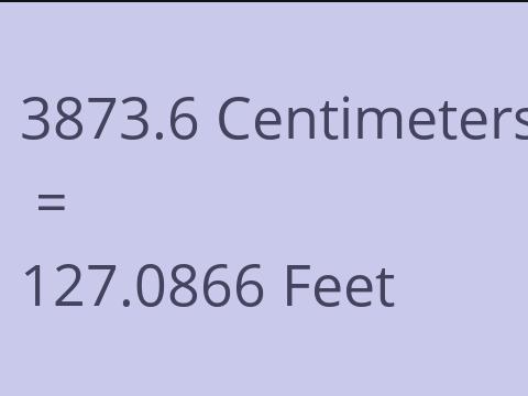 3873.6 CM TO FEET