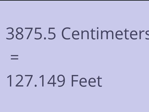 3875.5 CM TO FEET