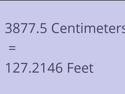 3877.5 CM TO FEET