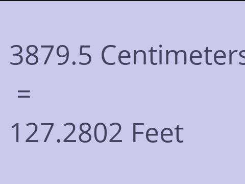 3879.5 CM TO FEET