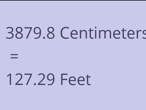 3879.8 CM TO FEET