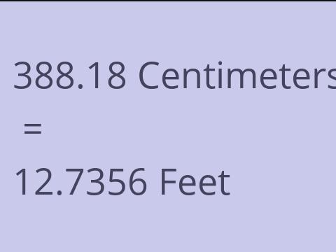 388.18 CM TO FEET