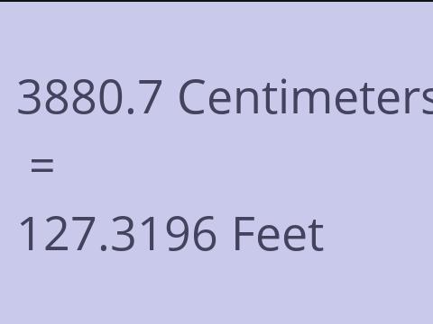 3880.7 CM TO FEET