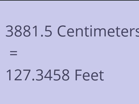3881.5 CM TO FEET
