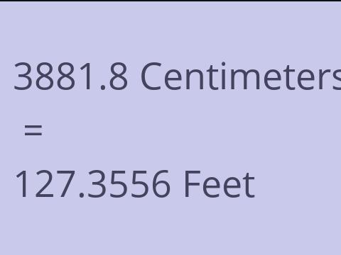 3881.8 CM TO FEET