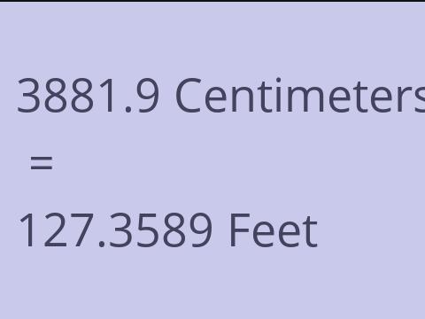 3881.9 CM TO FEET