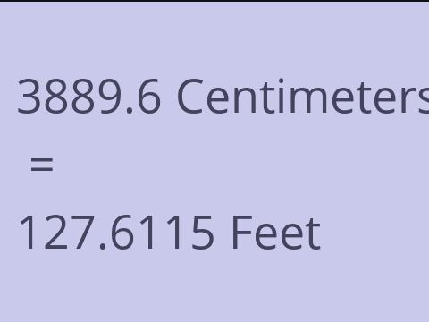 3889.6 CM TO FEET