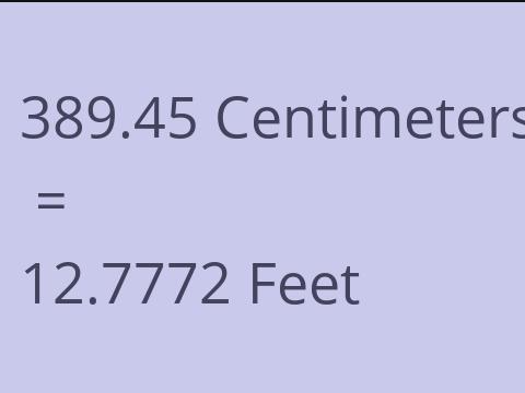 389.45 CM TO FEET