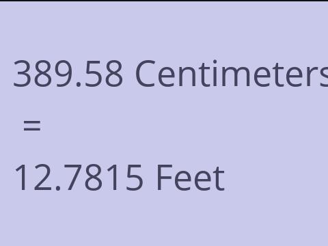 389.58 CM TO FEET