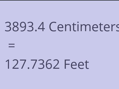 3893.4 CM TO FEET