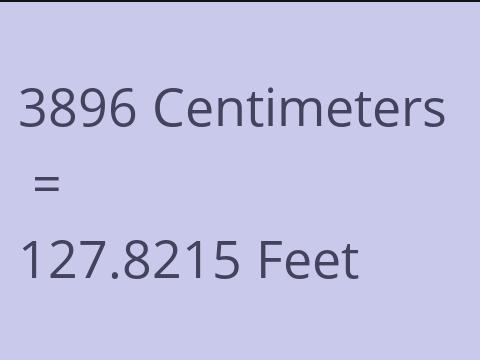 3896 CM TO FEET