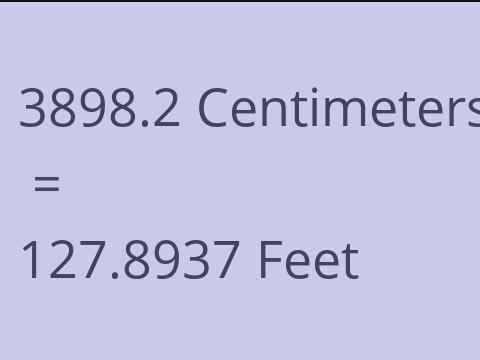 3898.2 CM TO FEET