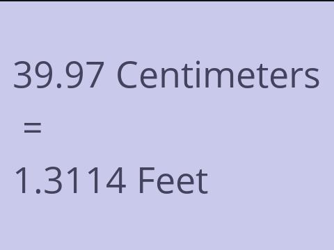 39.97 CM TO FEET