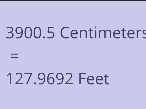 3900.5 CM TO FEET