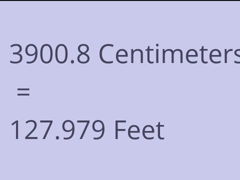 3900.8 CM TO FEET
