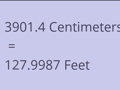 3901.4 CM TO FEET