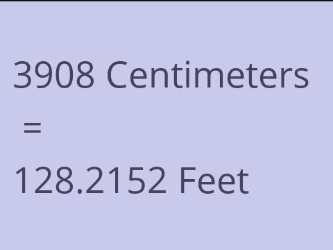 3908 CM TO FEET