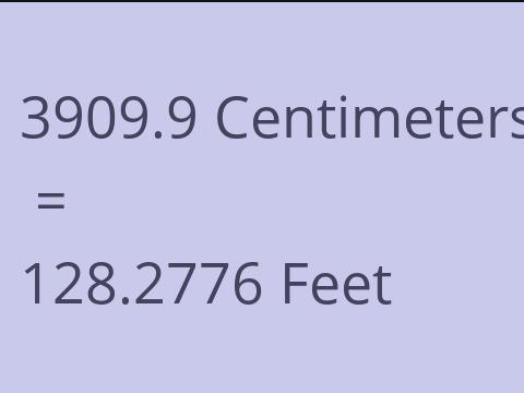 3909.9 CM TO FEET