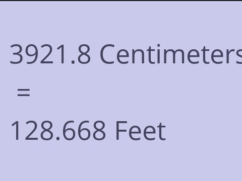 3921.8 CM TO FEET