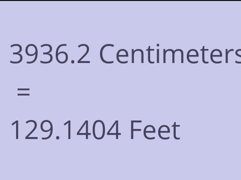 3936.2 CM TO FEET